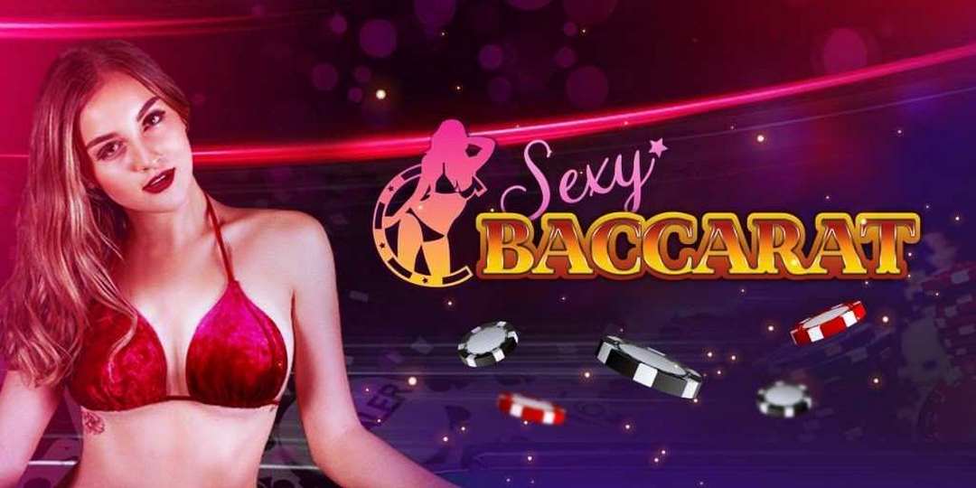 SEXY Baccarat thương hiệu mới lạ trên thị trường 