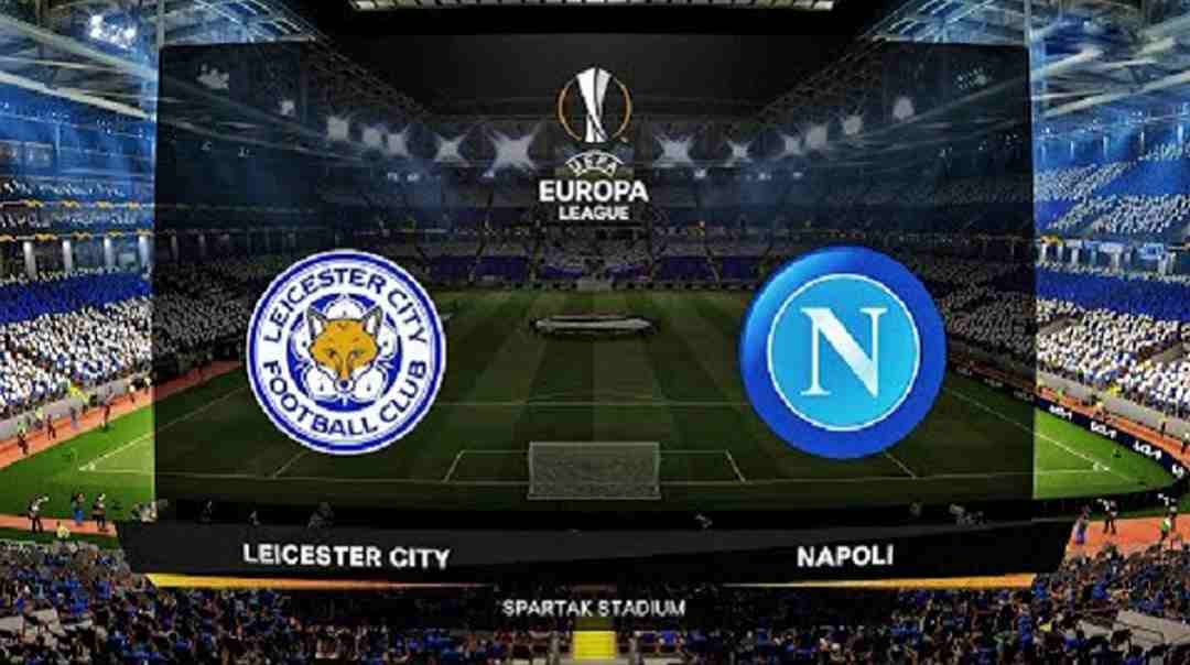 trận đấu cúp C2 giữa Leicester City vs Napoli